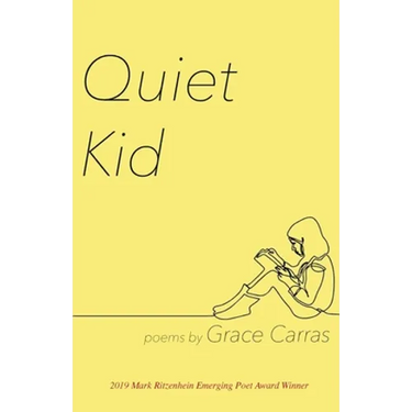 Quiet Kid: 2019 Mark Ritzenhein Emerging Poet Award Winner