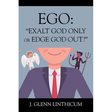 Ego: "Exalt God Only or Edge God Out?"