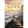 Beatitude Code: The Art of Living Perfectly Imperfect Lives