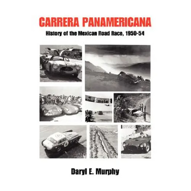 Carrera Panamericana: History of the Mexican Road Race, 1950-54