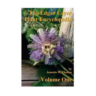 The Edgar Cayce Plant Encyclopedia by Jeanette M Thomas
