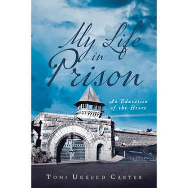 My Life in Prison: An Education of the Heart