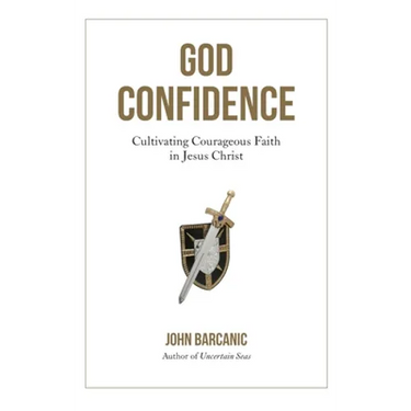 God Confidence: Cultivating Courageous Faith in Jesus Christ