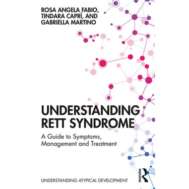 Understanding Rett Syndrome: A Guide to Symptoms, Management and Treatment