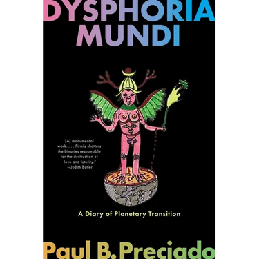 Dysphoria Mundi: A Diary of Planetary Transition