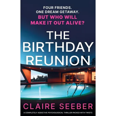 The Birthday Reunion: A completely addictive psychological thriller packed with twists