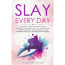Slay Every Day: A Woman's 30 Day Devotional For A Stronger Relationship With God, Exhilarating Christian Growth, Amazing Peace And Fre