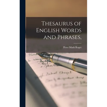 Thesaurus of English Words and Phrases,