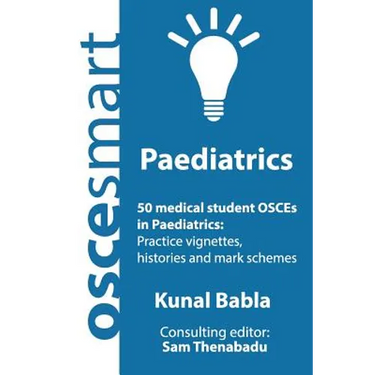 OSCEsmart - 50 medical student OSCEs in Paediatrics: Vignettes, histories and mark schemes for your finals.