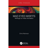 Mad Eyed Misfits: Writings on Indie Animation