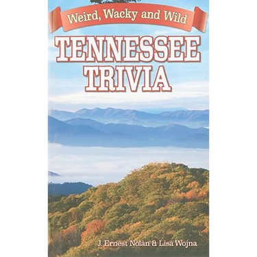 Tennessee Trivia: Weird, Wacky and Wild