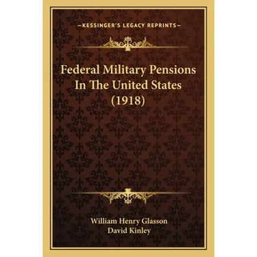 Federal Military Pensions In The United States (1918)