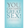 You Can Have Great Sex!: How The Nine Types of Lovers Find Ecstasy, Fulfillment and Sexual Wellness