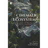 Cinematic Ecosystems: Screen Encounters with More-than-Humans in the Era of Environmental Crisis