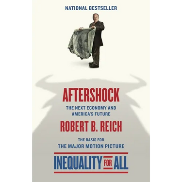 Aftershock(inequality for All--Movie Tie-In Edition): The Next Economy and America's Future