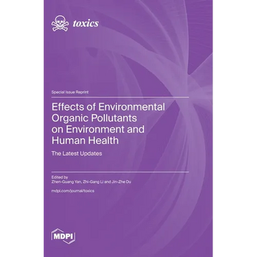 Effects of Environmental Organic Pollutants on Environment and Human Health: The Latest Updates