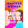 The Griffin Sisters' Greatest Hits: A Heartfelt Sister Story about Love, Secrets, and Second Chances