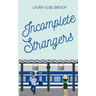 Incomplete Strangers