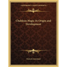 Chaldean Magic its Origin and Development