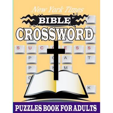 New York Times Bible Crossword Puzzles: Easy crossword Puzzles Popular verses Religious Biblical Verses To Inspire Your Christian Soul Puzzles for a Y