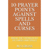 10 Prayer Points Against Spells and Curses: Break the Stronghold of Curses and Spells