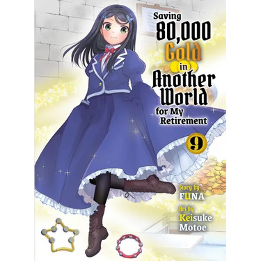 Saving 80,000 Gold in Another World for My Retirement 9 (Light Novel)