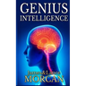 Genius Intelligence: Secret Techniques and Technologies to Increase IQ