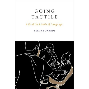 Going Tactile: Life at the Limits of Language