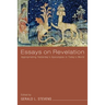 Essays on Revelation: Appropriating Yesterday's Apocalypse in Today's World