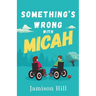 Something's Wrong with Micah