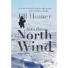 Into the North Wind: A Thousand-Mile Bicycle Adventure Across Frozen Alaska