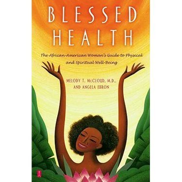 Blessed Health: The African-American Woman's Guide to Physical and Spiritual Well-Being
