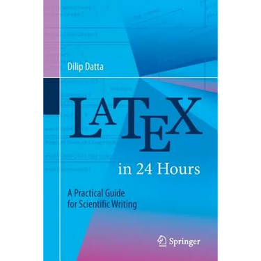 Latex in 24 Hours: A Practical Guide for Scientific Writing