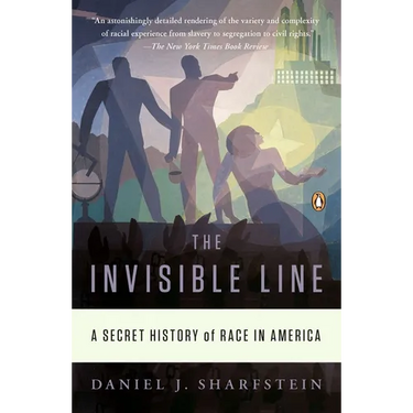 The Invisible Line: A Secret History of Race in America