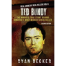 Ted Bundy: The Horrific True Story behind America's Most Wicked Serial Killer
