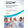 DSDM(R) - Agile Project Management - a (still) unknown alternative full of advantages: An introduction to the AgilePM(R) method, which combines the be