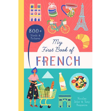 My First Book of French: 800+ Words & Pictures