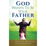 God Wants To Be Your Father