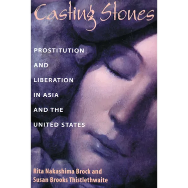 Casting Stones: Prostitution and Liberation in Asia and the United States