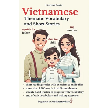 Vietnamese: Thematic Vocabulary and Short Stories (with audio track): Mastering Words and Reading for Confident Communication