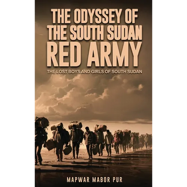 The Odyssey Of The South Sudan RED ARMY: The Lost Boys and Girls of South Sudan