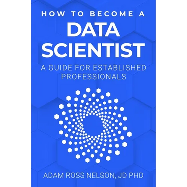 How to Become a Data Scientist: A Guide for Established Professionals