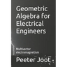 Geometric Algebra for Electrical Engineers: Multivector electromagnetism