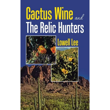 Cactus Wine and the Relic Hunters
