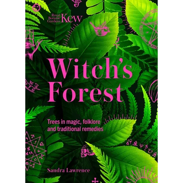 Kew - Witch's Forest: Trees in Magic, Folklore and Traditional Remedies