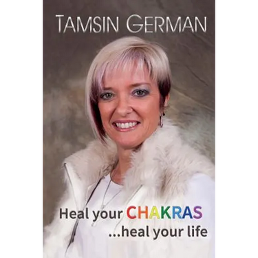 Heal your chakras ...heal your life: An easy to follow self help guide to health and happiness