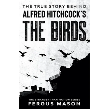 The True Story Behind Alfred Hitchcock's The Birds
