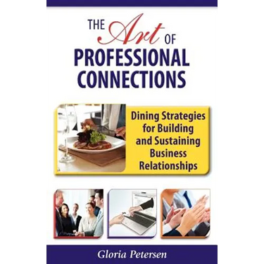 The Art of Professional Connections: Dining Strategies for Building and Sustaining Business Relationships