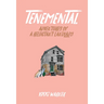 Tenemental: Adventures of a Reluctant Landlady