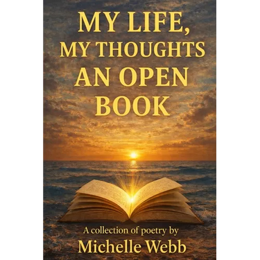 My Life, My Thoughts, An Open Book